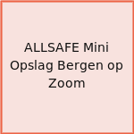 ALLSAFE Mini Opslag Bergen op Zoom